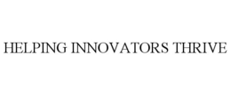 HELPING INNOVATORS THRIVE