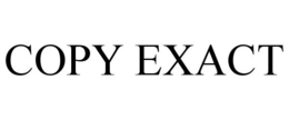 COPY EXACT