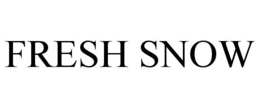 FRESH SNOW