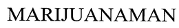 MARIJUANAMAN