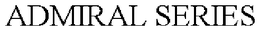 ADMIRAL SERIES