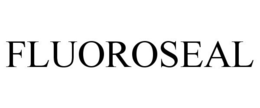 FLUOROSEAL