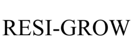 RESI-GROW