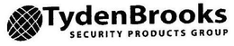 TYDENBROOKS SECURITY PRODUCTS GROUP