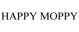 HAPPY MOPPY
