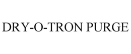 DRY-O-TRON PURGE