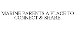 MARINE PARENTS A PLACE TO CONNECT & SHARE