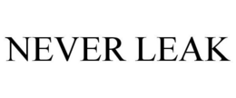 NEVER LEAK