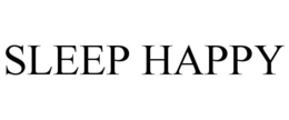 SLEEP HAPPY