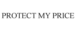 PROTECT MY PRICE