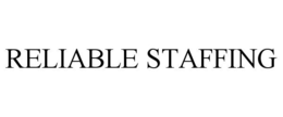 RELIABLE STAFFING