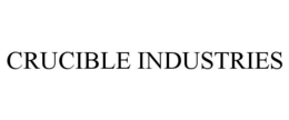 CRUCIBLE INDUSTRIES