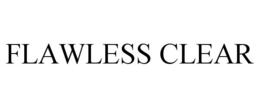 FLAWLESS CLEAR