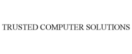 TRUSTED COMPUTER SOLUTIONS