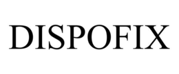 DISPOFIX