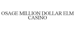 OSAGE MILLION DOLLAR ELM CASINO