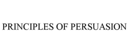 PRINCIPLES OF PERSUASION