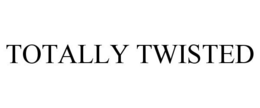TOTALLY TWISTED