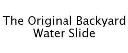 THE ORIGINAL BACKYARD WATER SLIDE