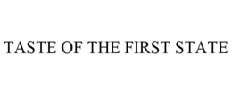 TASTE OF THE FIRST STATE