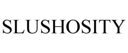 SLUSHOSITY