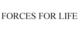 FORCES FOR LIFE