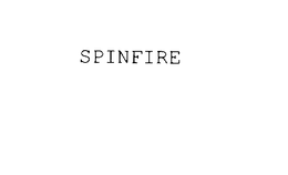 SPINFIRE
