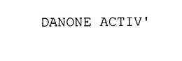 DANONE ACTIV'
