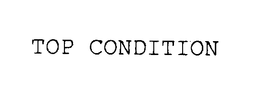 TOP CONDITION