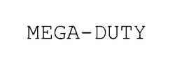 MEGA-DUTY
