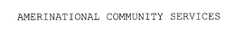 AMERINATIONAL COMMUNITY SERVICES