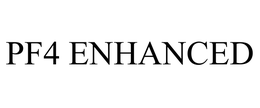 PF4 ENHANCED