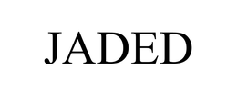 JADED