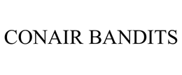CONAIR BANDITS