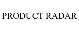 PRODUCT RADAR