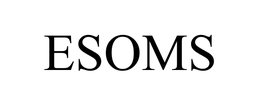 ESOMS