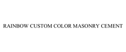 RAINBOW CUSTOM COLOR MASONRY CEMENT