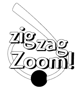ZIG ZAG ZOOM!