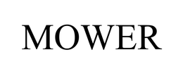 MOWER