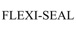 FLEXI-SEAL