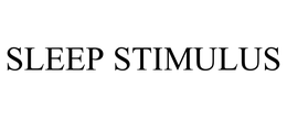 SLEEP STIMULUS