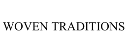 WOVEN TRADITIONS