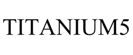 TITANIUM5