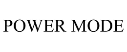 POWER MODE