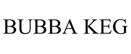 BUBBA KEG