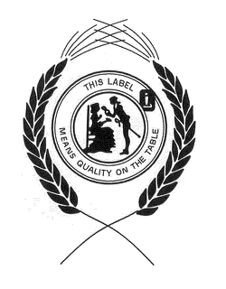 THIS LABEL MEANS QUALITY ON THE TABLE