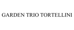 GARDEN TRIO TORTELLINI