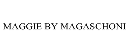 MAGGIE BY MAGASCHONI