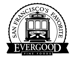SAN FANCISCO'S FAVORITE EVERGOOD FINE FOODS SINCE 1926