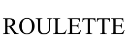 ROULETTE
